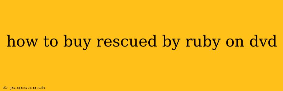 how to buy rescued by ruby on dvd