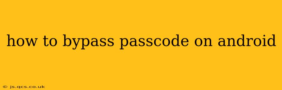 how to bypass passcode on android