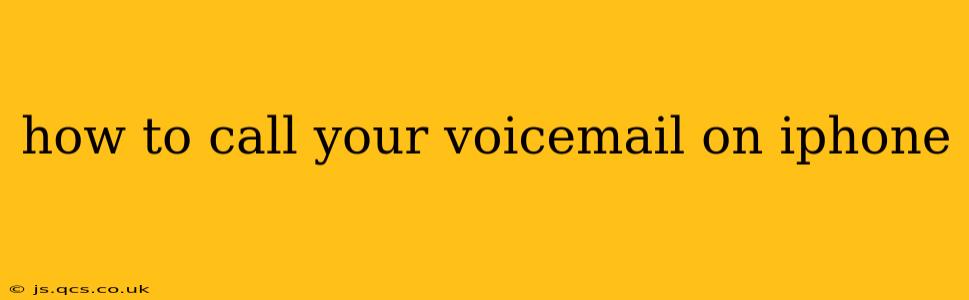how to call your voicemail on iphone