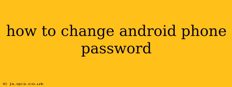 how to change android phone password
