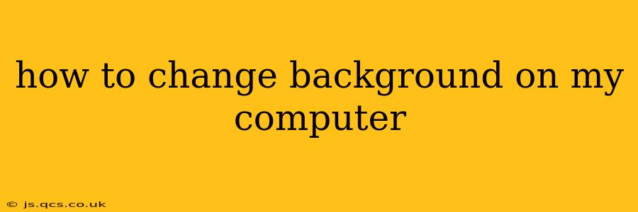 how to change background on my computer