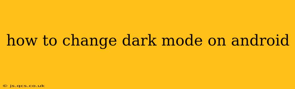 how to change dark mode on android