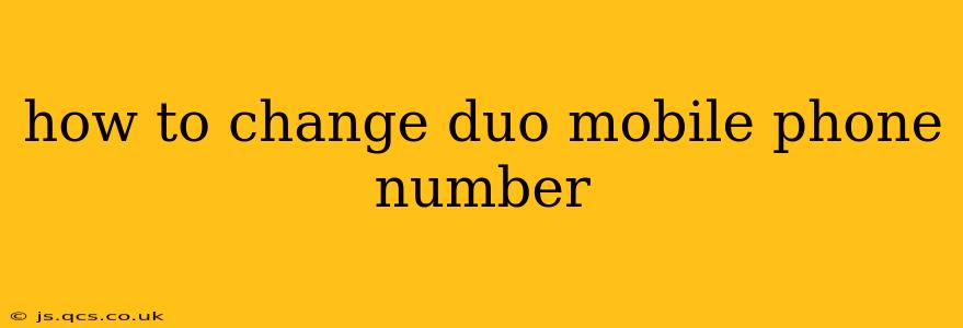 how to change duo mobile phone number