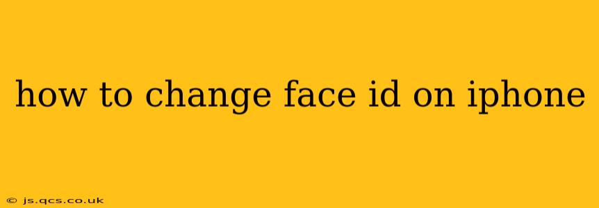 how to change face id on iphone