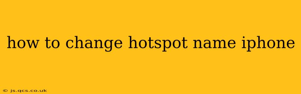 how to change hotspot name iphone