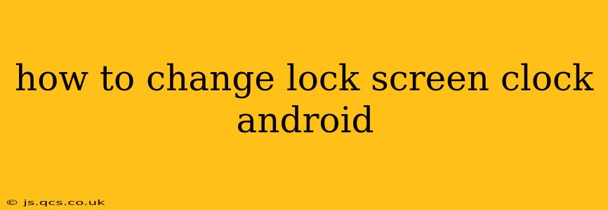 how to change lock screen clock android