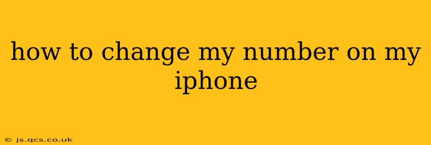 how to change my number on my iphone