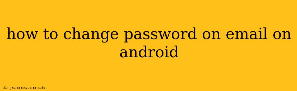 how to change password on email on android
