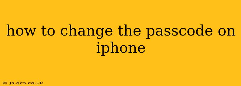 how to change the passcode on iphone