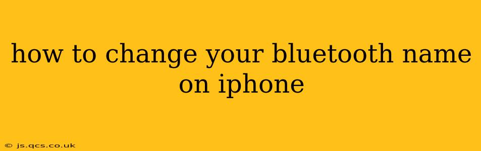 how to change your bluetooth name on iphone