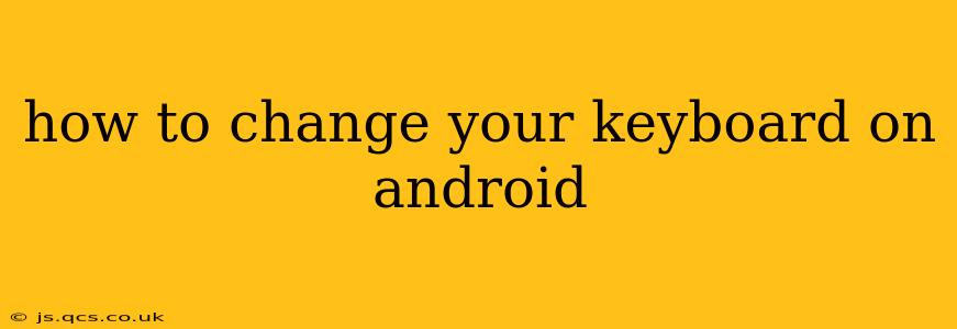 how to change your keyboard on android