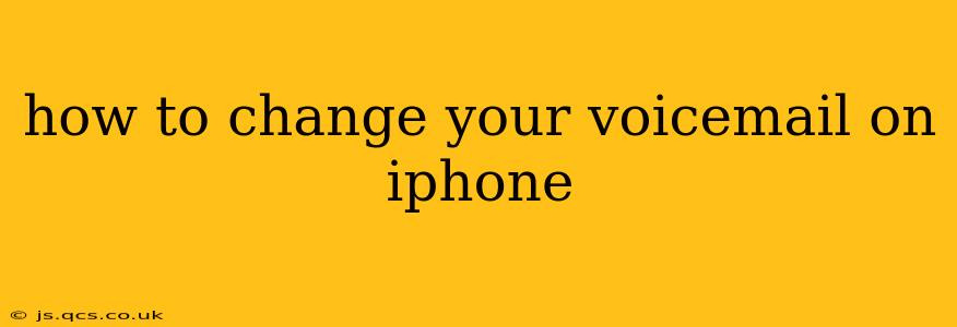 how to change your voicemail on iphone