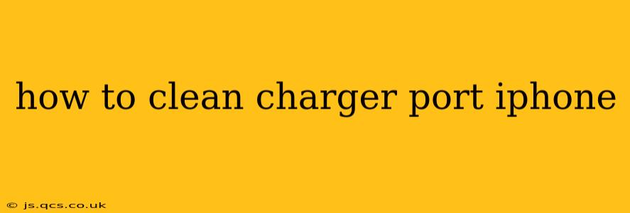 how to clean charger port iphone