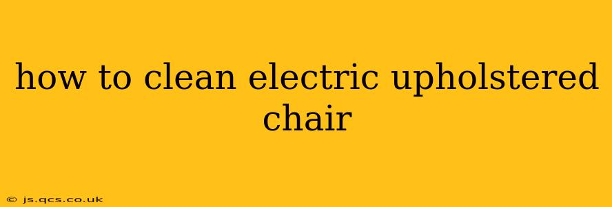 how to clean electric upholstered chair
