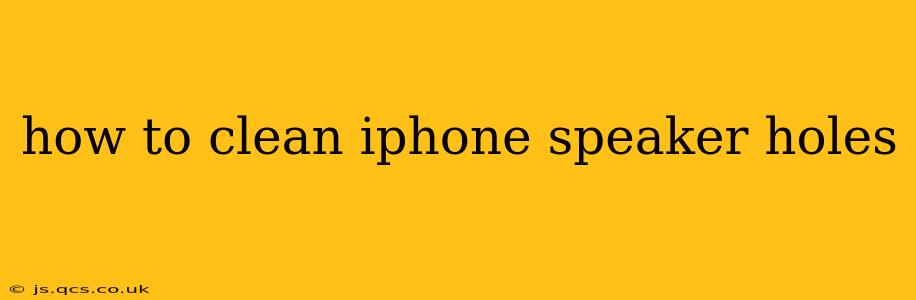 how to clean iphone speaker holes