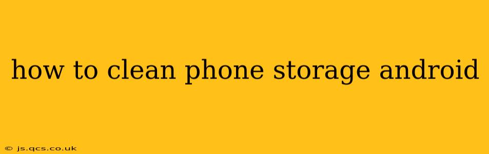 how to clean phone storage android