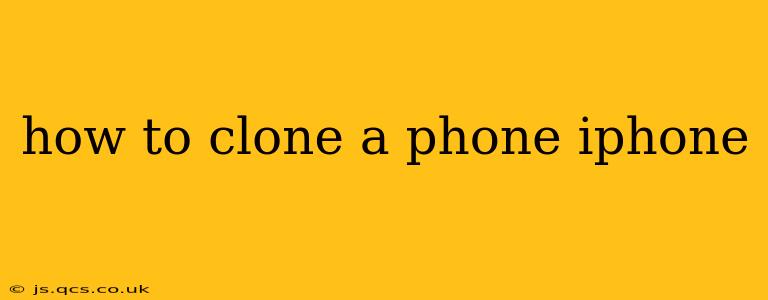 how to clone a phone iphone