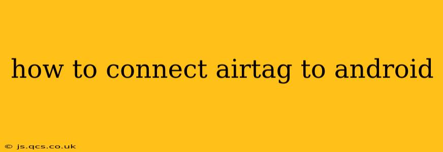 how to connect airtag to android