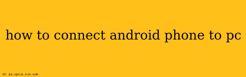 how to connect android phone to pc