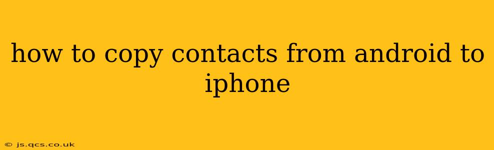 how to copy contacts from android to iphone