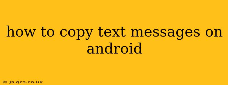 how to copy text messages on android