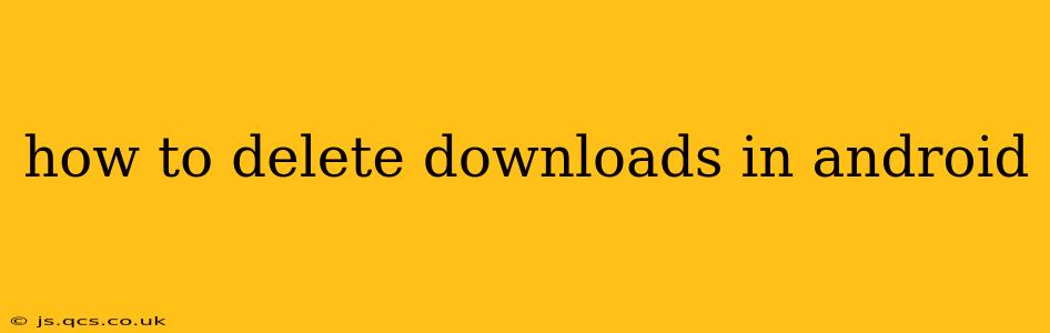 how to delete downloads in android