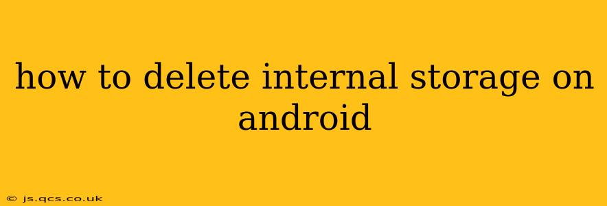 how to delete internal storage on android