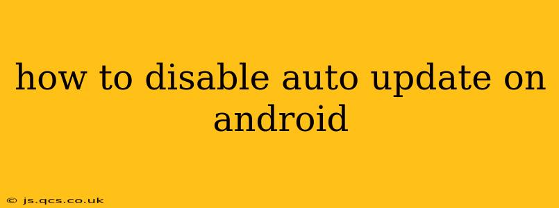 how to disable auto update on android