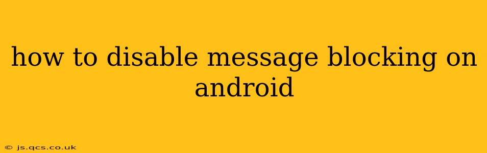 how to disable message blocking on android