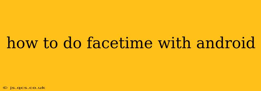 how to do facetime with android