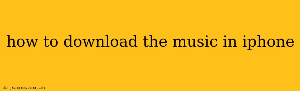 how to download the music in iphone