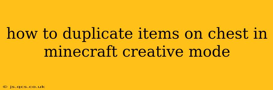 how to duplicate items on chest in minecraft creative mode