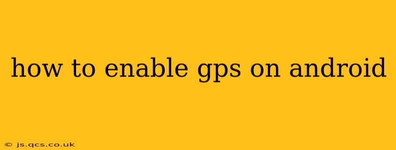 how to enable gps on android