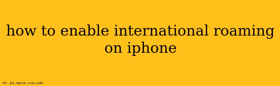 how to enable international roaming on iphone
