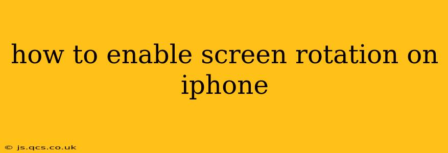 how to enable screen rotation on iphone