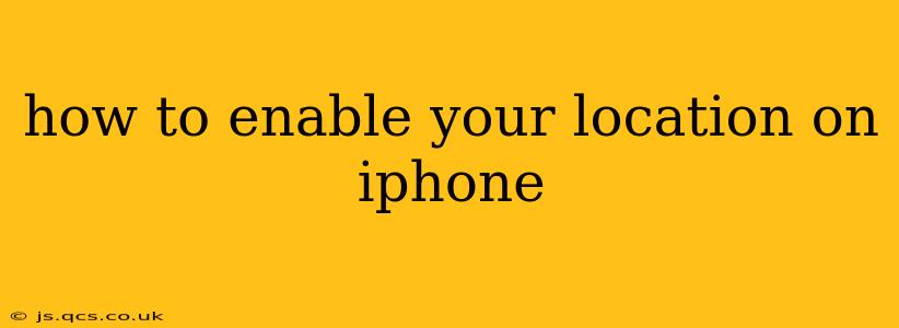 how to enable your location on iphone