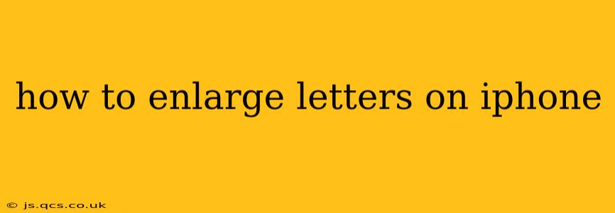 how to enlarge letters on iphone