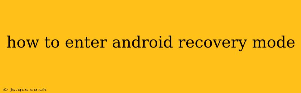 how to enter android recovery mode