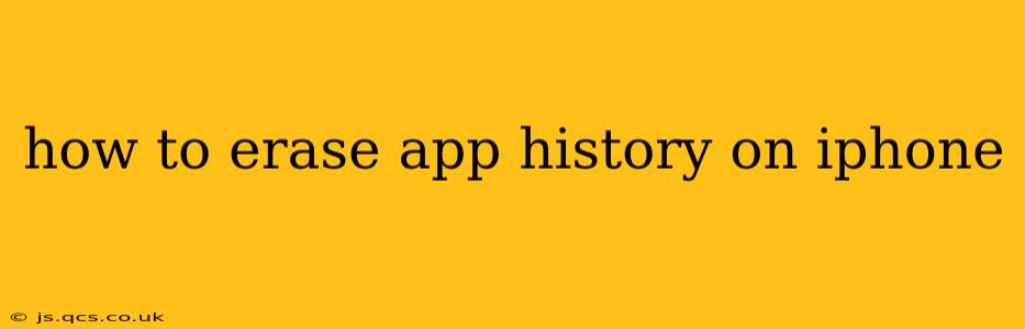 how to erase app history on iphone