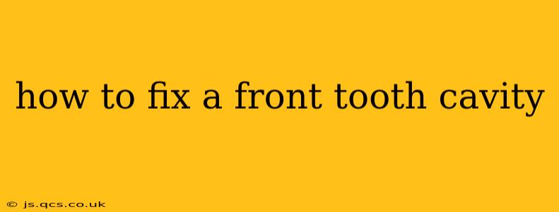 how to fix a front tooth cavity