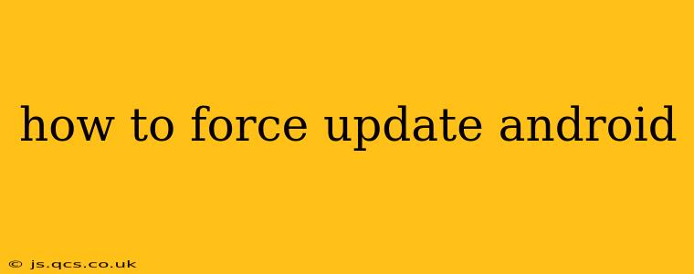 how to force update android
