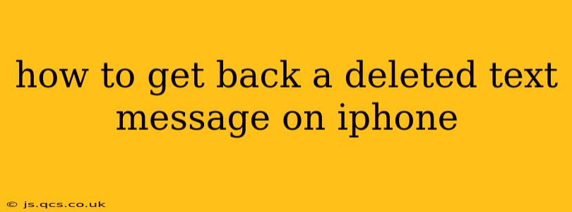 how to get back a deleted text message on iphone