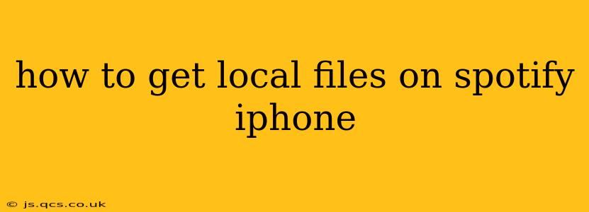 how to get local files on spotify iphone