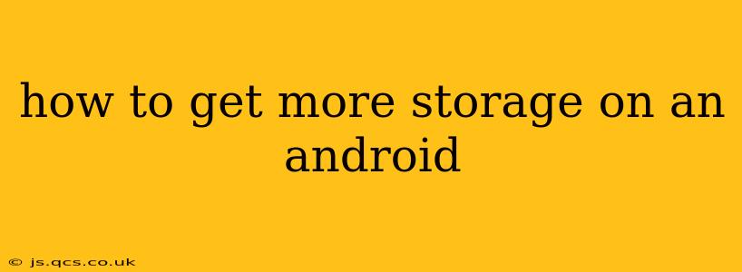 how to get more storage on an android