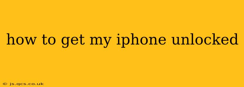 how to get my iphone unlocked