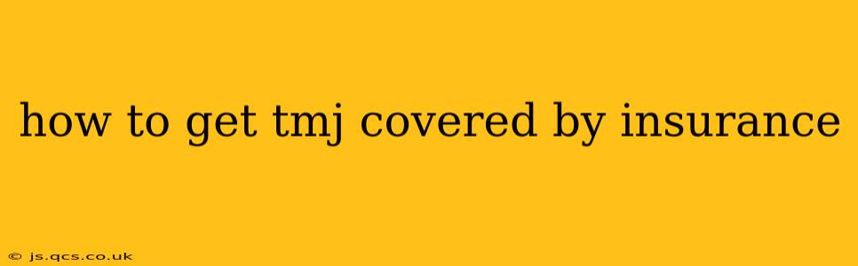 how to get tmj covered by insurance