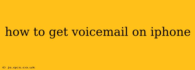 how to get voicemail on iphone
