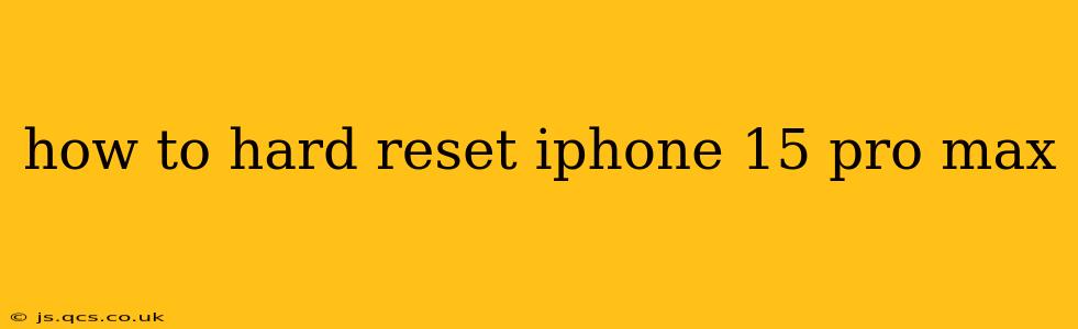 how to hard reset iphone 15 pro max