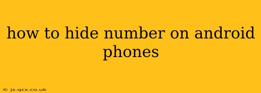 how to hide number on android phones