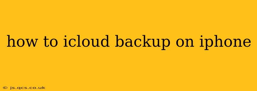 how to icloud backup on iphone